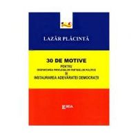 30 de motive pentru desfiintarea privilegiilor partidelor politice si instaurarea adevaratei democratii - Lazar Placinta