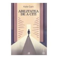 Abilitatea de a citii. Dezvoltare si dificultati - Kate Cain