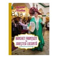 Banchet frantuzit la Jaristea Locanta - Aurora Nicolau