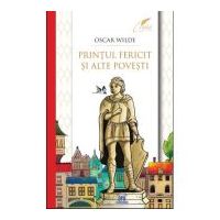 Printul fericit si alte povesti - Oscar Wilde