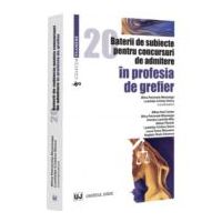 20 baterii de subiecte pentru concursuri de admitere in profesia de grefier - Alina Petronela Mosneagu