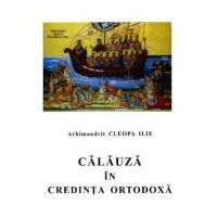 Calauza in credinta ortodoxa - Ilie Cleopa