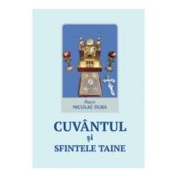 Cuvantul si sfintele taine - Nicolae Dura