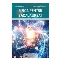 Fizica pentru bacalaureat - Eugen Stefan Lakatos