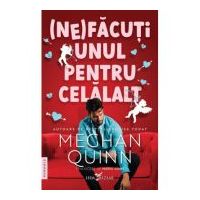 (Ne)facuti unul pentru celalalt - Meghan Quinn