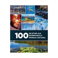 100 de situri ale patrimoniului mondial natural - Eniko Unger