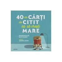 40 de carti de citit ca sa cresti mare - Pierdomenico Baccalario