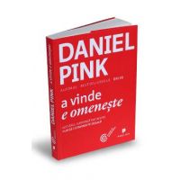 A vinde e omeneste - Daniel Pink