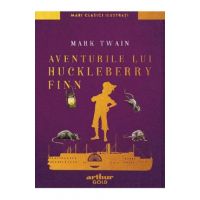 Aventurile lui Huckleberry Finn - Mark Twain