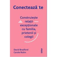 Conecteaza-te - David Bradford, Carole Robin