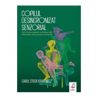 Copilul desincronizat senzorial - C.S. Kranowitz