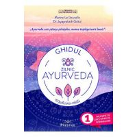 Ghidul zilnic Ayurveda. Medicina vietii - Marine Le Gouvello, Jayaprakash Gokul