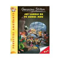 Jos labele de pe aurul meu! - Geronimo Stilton