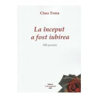 La inceput a fost iubirea - Clara Toma