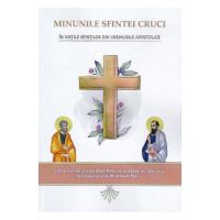 Minunile Sfintei Cruci in vietile sfintilor din vremurile apostolice - Nicodim Mandita