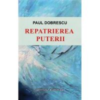 Repatrierea Puterii - Paul Dobrescu