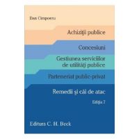 Achizitii publice. Concesiuni. Gestiunea serviciilor de utilitati publice. Parteneriat public-privat. Remedii si cai de atac Ed.7 - Dan Cimpoeru