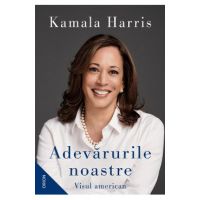 Adevarurile noastre. Visul american - Kamala Harris