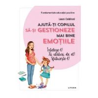 Ajuta-ti copilul sa-si gestioneze mai bine emotiile - Laura Caldironi