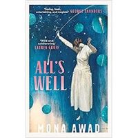 All's Well - Mona Awad