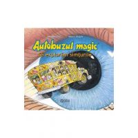 Autobuzul magic. Sa exploram simturile - Joanna Cole, Bruce Degen
