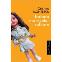 Balada matricelor solitare - Cristina Montescu