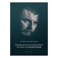 Contextualitate si creativitate in opera lui Lucian Pintilie - Emanuel-Alexandru Vasiliu