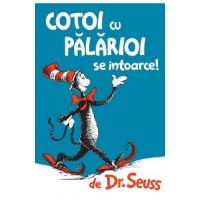 Cotoi cu palarioi se intoarce! - Dr. Seuss