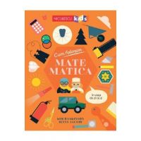 Cum folosim matematica in viata de zi cu zi - Kim Hankinson, Jenny Jacoby
