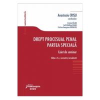 Drept procesual penal. Partea speciala. Caiet de seminar Ed.2 - Anastasiu Crisu, Cristian Balan, Corll-Catalina Geana, Cristina-Georgiana Iordache