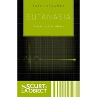 Eutanasia. Despre ce este vorba? - Paivi Rasanen