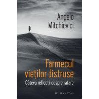 Farmecul vietilor distruse - Angelo Mitchievici