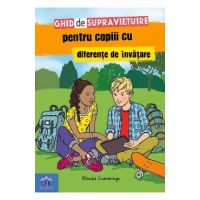 Ghid de supravietuire pentru copiii cu diferente de invatare - Rhoda Cummings