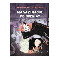 Magazinasul de speriat si misterul dintilor lipsa - Magdalena Hai, Teemu Juhani