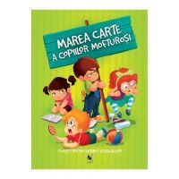 Marea carte a copiilor mofturosi. Povesti pentru evitarea istericalelor - Izmindi Katalin, Przybytek Agnes