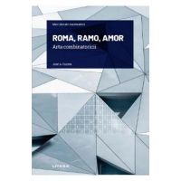 Mari idei ale matematicii. Roma, Ramo, Amor. Arta combinatoricii - Jose A. Cuesta