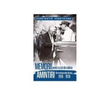 Memorii pentru cei de maine, Amintiri din vremea celor de ieri 1916-1918. Vol 2 - Constantin Argetoianu