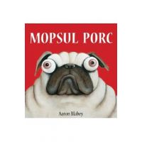 Mopsul Porc - Aaron Blabey