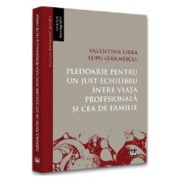 Pledoarie pentru un just echilibru intre viata profesionala si cea de familie - Valentina Lidia Lupu (Zarnescu)