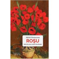 Rosu. Istoria unei culori incitante - Michel Pastoureau