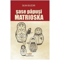 Sase papusi Matrioska - Silvia Buzori