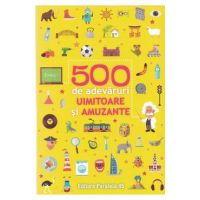 500 de adevaruri uimitoare si amuzante