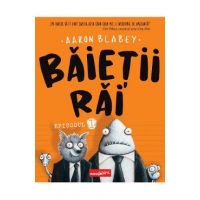 Baietii Rai. Episodul 1 - Aaron Blabey