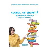 Clubul de vacanta - Clasa 6 - Gabriela-Madalina Nitulescu, Mihaela-Elena Patrascu, Andreia-Maria Demeter