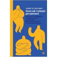 Cum sa-i citesti pe oameni - James W. Williams