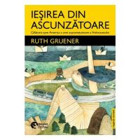 Iesirea din ascunzatoare - Ruth Gruener