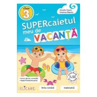 Supercaietul meu de vacanta - Clasa 3 - Amalia Epure, Cristina Martin