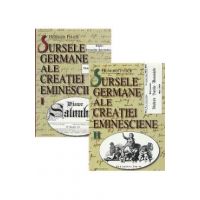 Sursele germane ale creatiei eminesciene Vol.1+2 - Helmuth Frisch