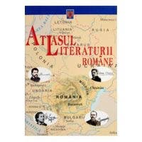 Atlasul literaturii romane - Adrian Costache, Luminita Cornea, Cristina Ionescu, Gherghe Lazarescu