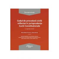 Codul de procedura civila reflectat in jurisprudenta Curtii Constitutionale - Mona-Maria Pivniceru, Benke Karoly